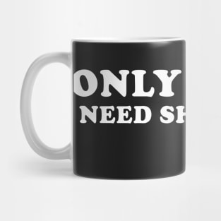 Only Sheep Need Shepherds Mug